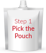 STEP 1 PICK THE POUCH